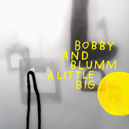 Bobby and Blum - "A Little Big"